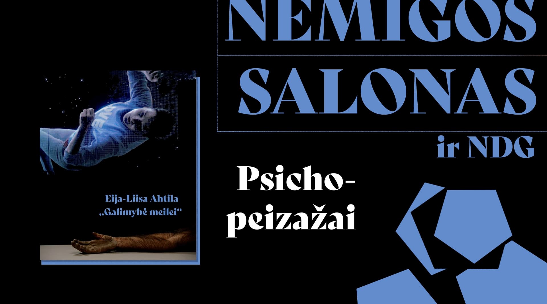 NEMIGOS SALONAS ir NDG | Psichopeizažai